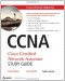 CCNA Cisco Certified Network Associate Study Guide, includes CD-ROM: Exam 640-802