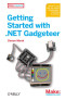 Getting Started with .NET Gadgeteer (Make: Projects)