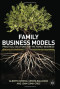 Family Business Models: Practical Solutions for the Family Business