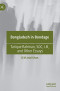 Bangladesh in Bondage: Tarique Rahman, SQC, LB, and Other Essays
