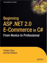 Beginning ASP .NET 2.0 E-Commerce in C# 2005: From Novice to Professional