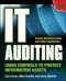 IT Auditing: Using Controls to Protect Information Assets