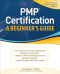 PMP Certification, A Beginner's Guide (Certification Press)