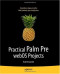 Practical Palm Pre WebOS Projects (Beginning)