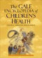 The Gale Encyclopedia of Children's Health: Infancy Through Adolescence