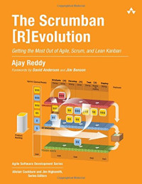 The Scrumban [R]Evolution: Getting the Most Out of Agile, Scrum, and Lean Kanban (Agile Software Development Series)