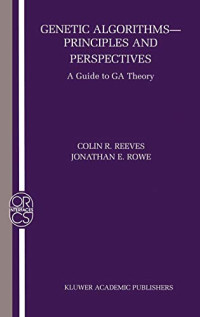 Genetic Algorithms: Principles and Perspectives: A Guide to GA Theory (Operations Research/Computer Science Interfaces Series)