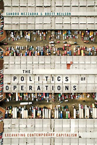 The Politics of Operations: Excavating Contemporary Capitalism