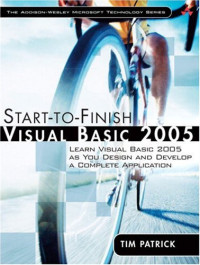 Start-to-Finish Visual Basic 2005: Learn Visual Basic 2005 as You Design and Develop a Complete Application