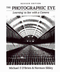 The Photographic Eye: Learning to See with a Camera