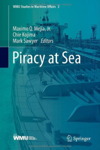 Piracy at Sea (WMU Studies in Maritime Affairs)