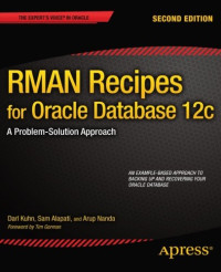RMAN Recipes for Oracle Database 12c: A Problem-Solution Approach (Expert's Voice in Oracle)