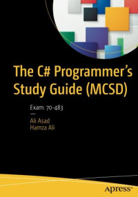 The C# Programmer’s Study Guide (MCSD): Exam: 70-483