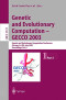 Genetic and Evolutionary Computation Conference, Chicago, IL, USA, July 12-16, 2003, Proceedings, Part I (Lecture Notes in Computer Science)