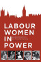 Labour Women in Power: Cabinet Ministers in the Twentieth Century