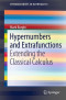 Hypernumbers and Extrafunctions: Extending the Classical Calculus (SpringerBriefs in Mathematics)