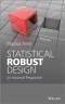 Statistical Robust Design: An Industrial Perspective
