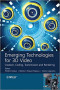 Emerging Technologies for 3D Video: Creation, Coding, Transmission and Rendering