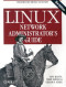 Linux Network Administrator's Guide, 3rd Edition