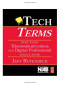 Tech Terms, Third Edition: What Every Telecommunications and Digital Media Professional Should Know