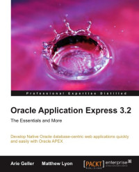 Oracle Application Express 3.2: The Essentials and More