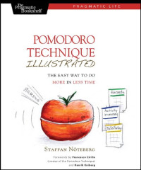 Pomodoro Technique Illustrated: Can You Focus - Really Focus - for 25 Minutes?
