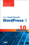 Sams Teach Yourself WordPress 3 in 10 Minutes (Sams Teach Yourself -- Minutes)