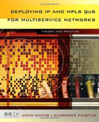 Deploying IP and MPLS QoS for Multiservice Networks: Theory & Practice