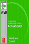 Flash Mobile: Developing Android Apps Using ActionScript (Visualizing the Web)