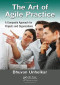 The Art of Agile Practice: A Composite Approach for Projects and Organizations (Advanced & Emerging Communications Technologies)