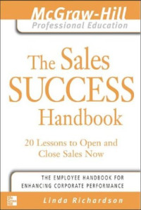 The Sales Success Handbook : 20 Lessons to Open and Close Sales Now (Education Series)