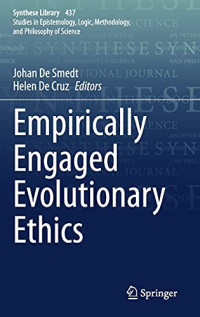 Empirically Engaged Evolutionary Ethics (Synthese Library, 437)
