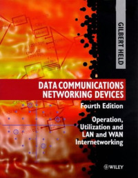 Data Communications Networking Devices: Operation, Utilization and Lan and Wan Internetworking, 4th Edition