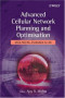 Advanced Cellular Network Planning and Optimisation: 2G/2.5G/3G...Evolution to 4G