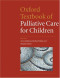Oxford Textbook of Palliative Care for Children