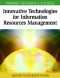 Innovative Technologies for Information Resources Management (Premier Reference Source)