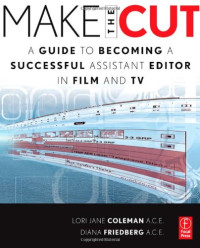 Make the Cut: A Guide to Becoming a Successful Assistant Editor in Film and TV
