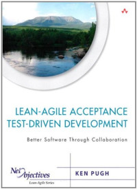 Lean-Agile Acceptance Test-Driven Development: Better Software Through Collaboration