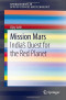 Mission Mars: India's Quest for the Red Planet (SpringerBriefs in Applied Sciences and Technology)
