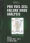 PEM Fuel Cell Durability Handbook, Two-Volume Set: PEM Fuel Cell Failure Mode Analysis