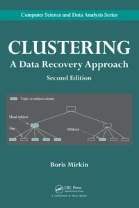 Clustering: A Data Recovery Approach, Second Edition (Chapman &amp; Hall/CRC Computer Science &amp; Data Analysis)