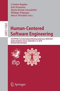 Human-Centered Software Engineering: 7th IFIP WG 13.2 International Working Conference, HCSE 2018, Sophia Antipolis, France, September 3–5, 2018, ... (Lecture Notes in Computer Science (11262))