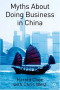 Myths About Doing Business in China