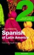Colloquial Spanish of Latin America 2: The Next Step in Language Learning (Colloquial 2 Series)