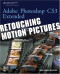 Adobe Photoshop CS3 Extended: Retouching Motion Pictures
