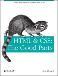 HTML & CSS: The Good Parts (Animal Guide)