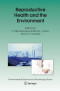 Reproductive Health and the Environment (Environmental Science and Technology Library)
