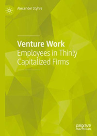 Venture Work: Employees in Thinly Capitalized Firms