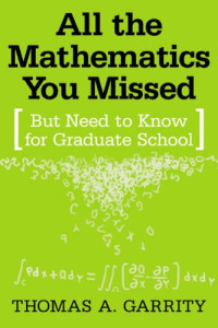 All the Mathematics You Missed But Need to Know for Graduate School