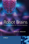 Robot Brains: Circuits and Systems for Conscious Machines